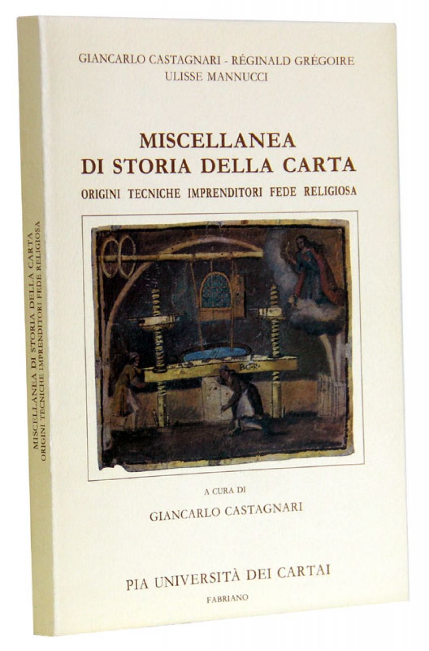 Miscellanea di storia della carta. Origini e tecniche imprenditori fede religiosa, Ed. Pia Università dei Cartai, Roma 1991, pp.